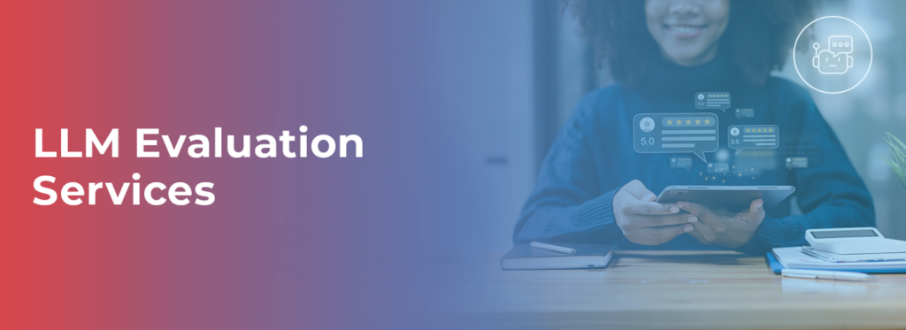 LLM Evaluation Services